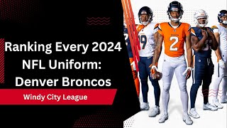 Ranking Every 2024 NFL Uniform Denver Broncos [upl. by Ytoc731]