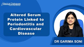 Research identifies Altered Serum Protein Linked to Periodontitis and Cardiovascular Disease [upl. by Akilegna]