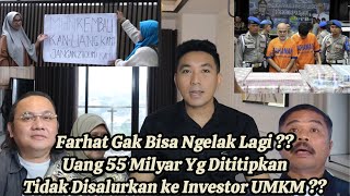 FARHAT GAK BISA NGEL4K LAGI  DANA 55 MILYAR MILIK INVESTOR UMKM DIKLAIM SEBAGAI FEE PENGACARA [upl. by Seni]