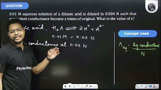 001 M aqueous solution of a dibasic acid is diluted to 0004 N such that equivalent conductance [upl. by Dasa]