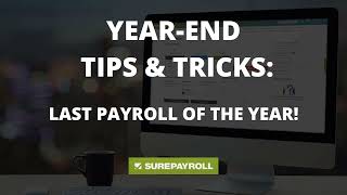 Yearend Tips and Tricks  Process Your Final Payroll of the Year  SurePayroll [upl. by Etessil]