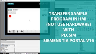 TRANSFER SAMPLE PROGRAM IN HMI NOT USE HARDWARE WITH PLCSIM  SIEMENS TIA PORTAL [upl. by Clifford]