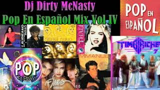 Pop En Español Mix Vol IVDj Dirty McNastyThalia Paulina Rubio Flans Timbiriche Daniela Romo [upl. by Iem]