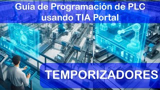 Programación de TODOS LOS TEMPORIZADORES que hay en TIA PORTAL con el PLC S7 1200 [upl. by Kinney744]