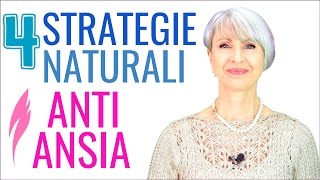 come COMBATTERE l ANSIA con 4 STRATEGIE NATURALI facili e pratiche [upl. by Youngman]