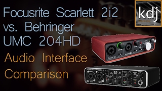 Focusrite Scarlett 2i2 vs Behringer UMC204HD  Audio Interface Comparison [upl. by Iviv]