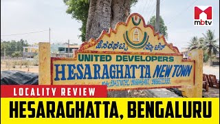 Locality Review Hesaraghatta Bengaluru MBTV LocalityReview [upl. by Rothschild]