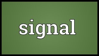 Signal Meaning [upl. by Adelric]