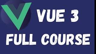 Vue 3 Tutorial  Full Course 10 Hours 10 apps [upl. by Ybrad]