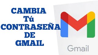 CÓMO CAMBIAR LA CONTRASEÑA DE GMAIL TUTORIAL 2021 [upl. by Anitsirhk]