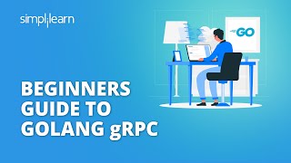 Beginners Guide To Golang gRPC  Golang gRPC Explained  Learn Golang for Beginners  Simplilearn [upl. by Hodge]