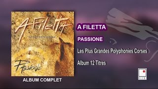 A Filetta  Passione  12 Titres  Album Complet  Les Plus Grandes Polyphonies Corses [upl. by Esenej95]