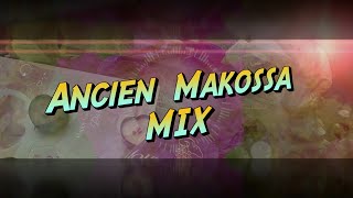 ANCIEN MAKOSSA MIX [upl. by Dnomde]