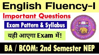 English Fluency Important Questions amp Exam Pattern BA Bcom 2nd Semester DU SOL Ncweb GE English [upl. by Jennee]