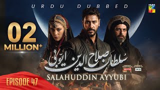 Sultan Salahuddin Ayyubi  Episode 47  Urdu Dubbed  1st Aug 24  Sponsored By Mezan amp Lahore Fans [upl. by Welton]