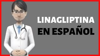 LINAGLIPTINA linagliptin Tradjenta EN ESPAÑOL linagliptina PARA QUE SIRVE [upl. by Jahdol]