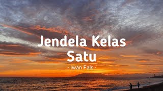 Jendela Kelas Satu  Iwan Fals Lirik [upl. by Enelrak]