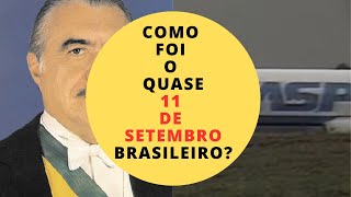 COMO FOI O QUASE 11 DE SETEMBRO BRASILEIRO [upl. by Akcired674]