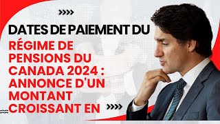 Dates de paiement du Régime de pensions du Canada 2024  Annonce dun montant croissant en 24h [upl. by Uyekawa]