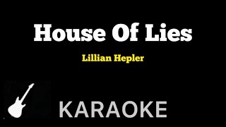 Lillian Hepler  House Of Lies  Karaoke Guitar Instrumental [upl. by Asik772]