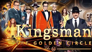 Kingsman The Golden Circle 2017 Movie  Colin FirthTaron  Kingsman 2 Full Movie Facts amp Details [upl. by Ger]