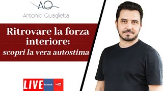 Ritrovare la forza interiore scopri la vera autostima [upl. by Amyaj]