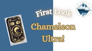 Chameleon Ultra Unboxed First Impressions and Comparative Review with Chameleon Tiny [upl. by Enninaej853]