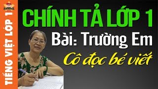 Tiếng việt lớp 1  Chính tả lớp 1  Cô đọc bé viết bài Trường em tuần 25 [upl. by Meunier]