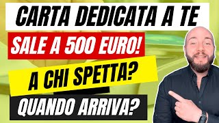 CARTA DEDICATA A TE 500 EURO a chi spetta Quando arriverà [upl. by Ferreby]