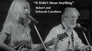 It Didnt Mean Anything  Robert amp Deborah Carothers [upl. by Danna]