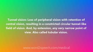 Tunnel vision  Medical Definition and Pronunciation [upl. by Amelus402]