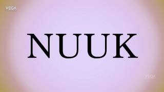 How To Pronounce Nuuk [upl. by Samuelson]