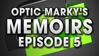 OpTic Marky Markys Memoirs Episode 5 [upl. by Floris]