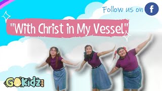 quotWith Christ In My Vesselquot  Kid Song  Bible Song [upl. by Kristoffer512]