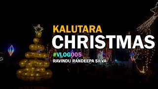 කළුතර නත්තල් සැමරුව හැටි  Christmas vlog  Ravindu Randeepa Silva  vlog005 [upl. by Oitaroh]