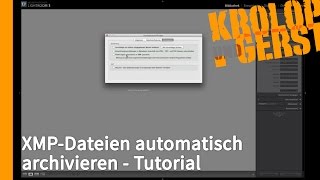 XMPDateien automatisch archivieren  Tutorial 💻 PHOTOSHOP LIGHTROOM 💻 KrolopampGerst [upl. by Eatnwahs776]