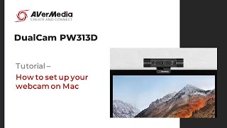 AVerMedia DualCam PW313D  Tutorial  How to set up your webcam on Mac [upl. by Laurentia]