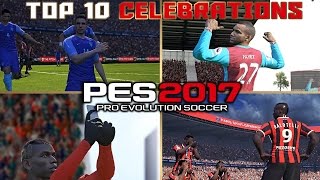 PES 2017  TOP 10 Best Celebrations [upl. by Adnicul]