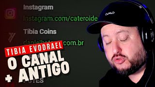 CATEROIDE REAGE Qual é o CANAL mais ANTIGO de TIBIA no YouTube  Evodrael [upl. by Ylra]