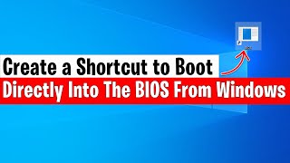 Create a Shortcut to Boot Directly Into The BIOS From Windows  Access BIOS without restarting [upl. by Westmoreland165]