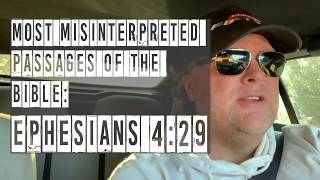 Most Misinterpreted Passages of the Bible Ephesians 429 [upl. by Wesle]