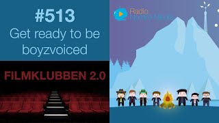 Radio Nordre Media  513  Filmklubben 20 Get ready to be boyzvoiced [upl. by Lenhart]