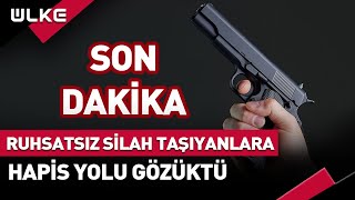 Ruhsatsız Silah Taşıyanlara Hapis Yolu Gözüktü Teklif TBMMye Sunuldu [upl. by Roche]