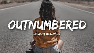 Dermot Kennedy  Outnumbered Lyrics [upl. by Hsara112]