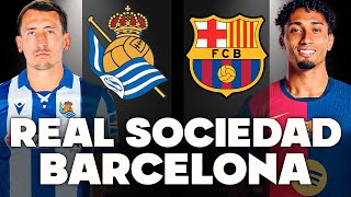 REAL SOCIEDAD vs FC BARCELONA  PARTIDO COMPLICADO PREVIA y POSIBLES ALINEACIONES [upl. by Neelyaj]