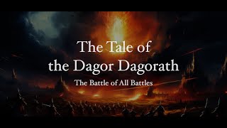 The Tale of the DAGOR DAGORATH quotbattle of all battlesquot  in TOLKIENs words [upl. by Quintie]