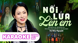 KARAOKE TONE NỮ  NỔI LỬA LÊN EM  VŨ NHƯ NGUYỆT  KARAOKE NHẠC LÍNH DỄ HÁT [upl. by Fontes190]