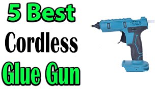 TOP 5 Best Cordless Glue Guns Review 2024 [upl. by Llenaj]