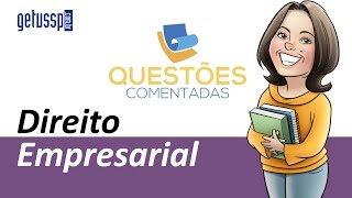 Questão Comentada  FGV  Direito Empresarial  Sociedades  DEM 2 SO 002 [upl. by Ohare]