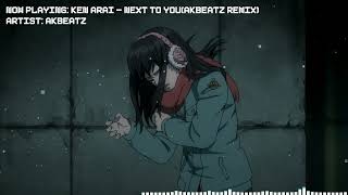 Ken Arai  Next to youParasyte OST  AKBeatz Remix [upl. by Oettam]